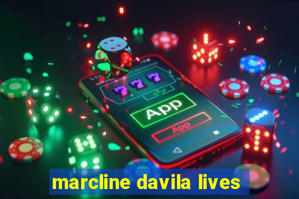 marcline davila lives